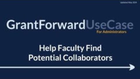 GrantForward UseCase for Administrators: Help Faculty Find Potential Collaborators