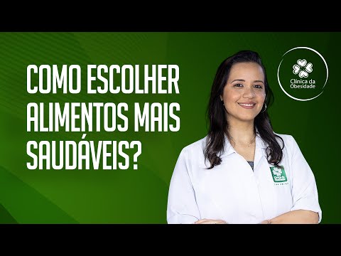 Vídeo: Como Escolher Alimentos Dietéticos Saudáveis