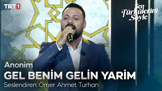 Ömer Ahmet Turhan - Gel Benim Gelin Yarim - Sen Türkülerini Söyle 12. Bölüm @trt1