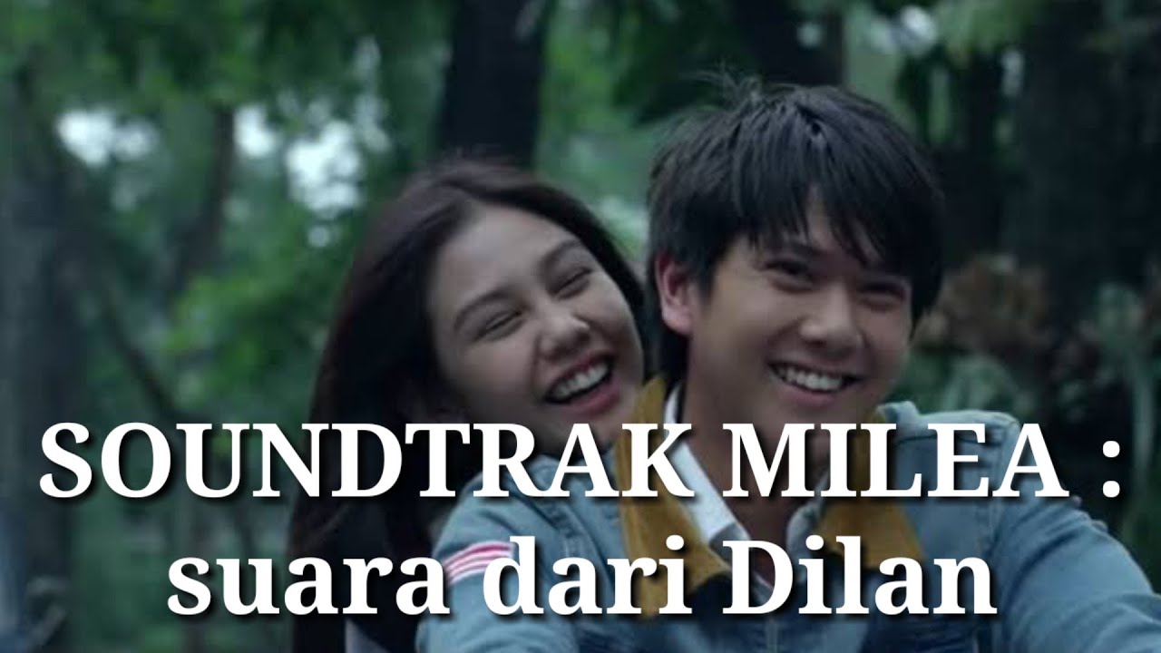 kumpulan lagu soundtrack Milea :Suara dari dilan. - YouTube