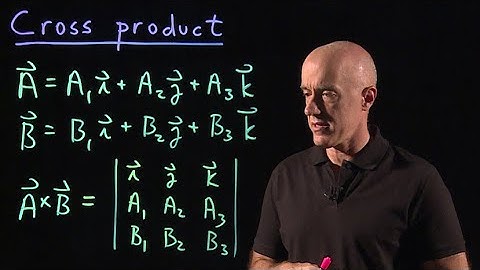 Cross product | Lecture 4 | Vector Calculus for Engineers