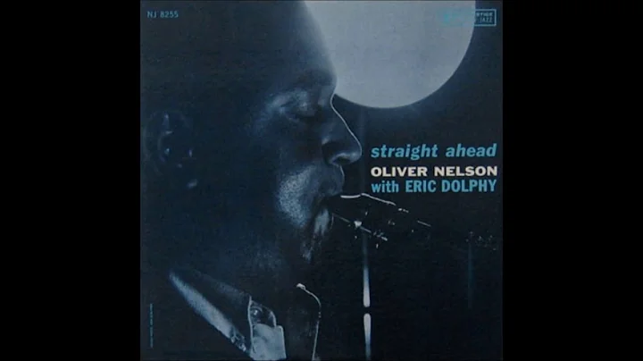 Oliver Nelson & Eric Dolphy -  Straight Ahead ( Fu...