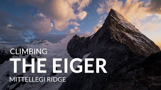 Climbing The Eiger via Mittellegi Ridge (Mittellegigrat) | August 2021