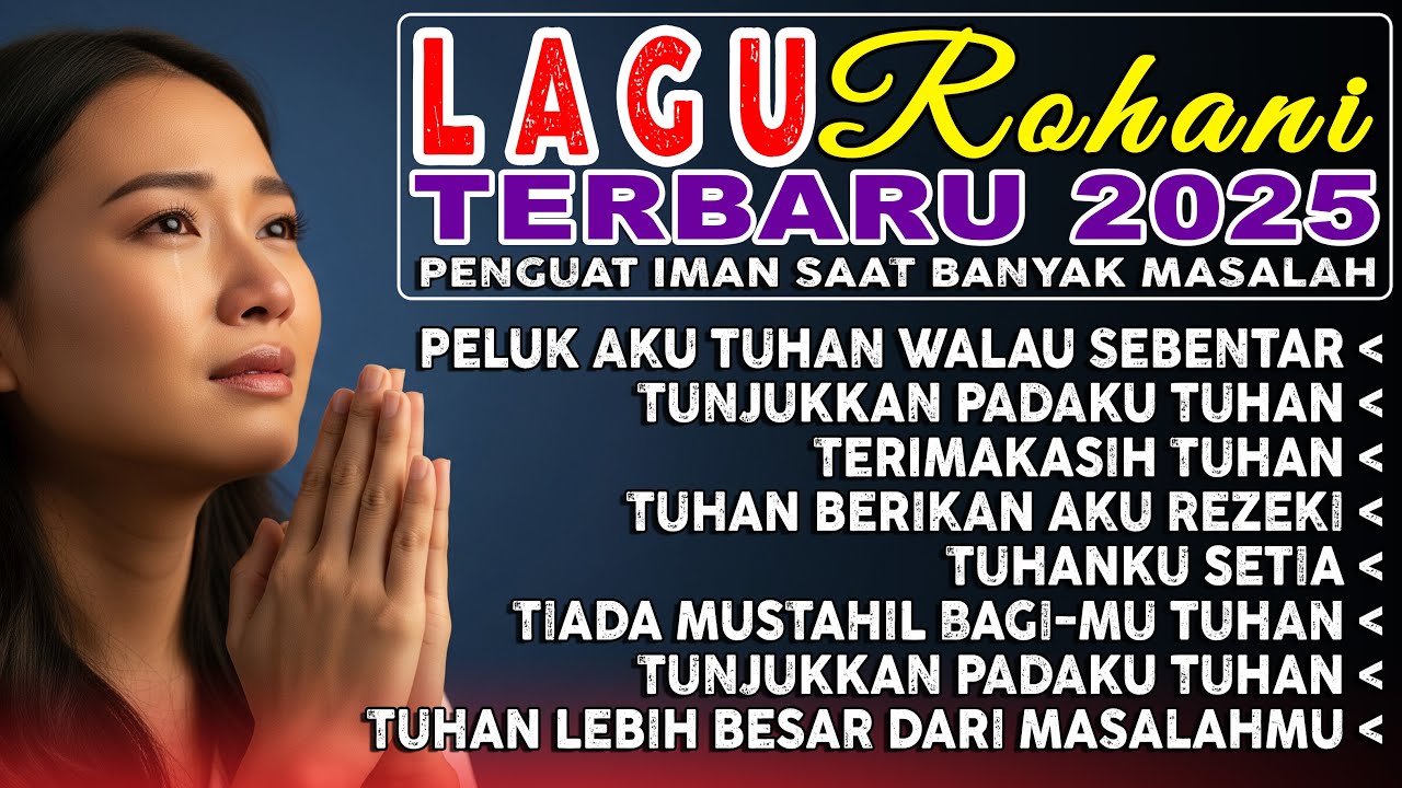 Lagu Rohani Kristen Saat Teduh Terbaru 2025 🙏 Penguat Iman Saat Banyak Masalah