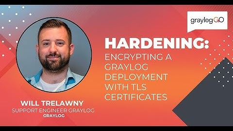 Hardening Graylog   Encryptify Your Log Supply