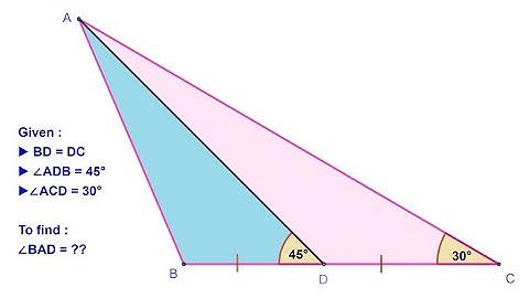 Determine ∠BAD. || ● BD = DC; ●∠ADB = 45° ;  ●∠ACD = 30° ; Construction | Perpendicular |Semicircle.