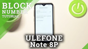 ULEFONE Note 8P and Blacklist Creating - Block Number
