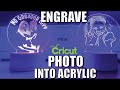 CRICUT MAKER | HOW TO CONVERT PHOTO TO SVG & ENGRAVE ACRYLIC USING FILL LINES IN DESIGN SPACE