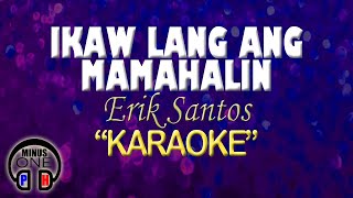 IKAW LANG ANG MAMAHALIN - Eric Santos (KARAOKE) Original Key