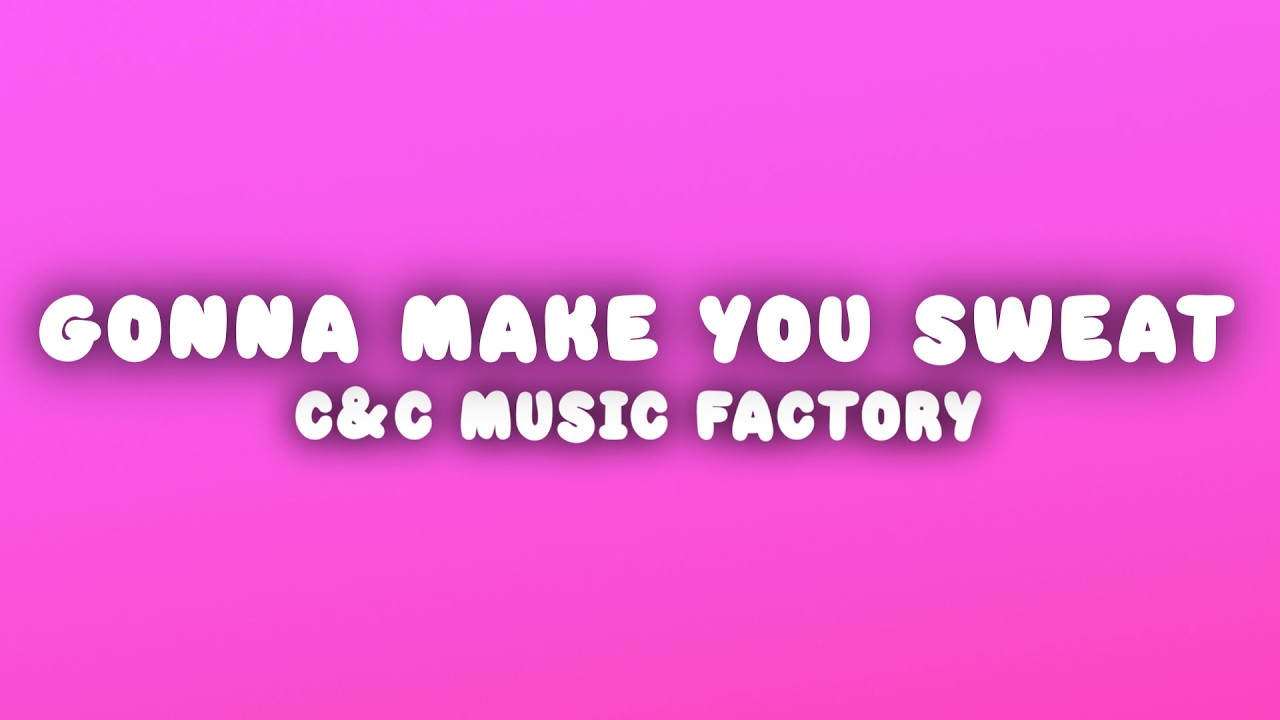 C&C Music Factory - Gonna Make You Sweat (Everybody Dance Now