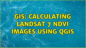 GIS: Calculating Landsat 7 NDVI images using QGIS