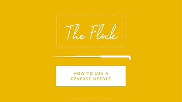 What is a reverse needle? How do you use a reverse needle for needle felting?
