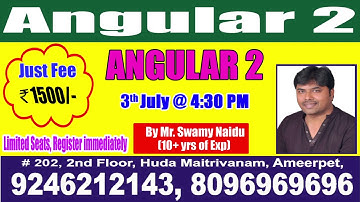 ANGULAR 2  by Mr. Swamy Naidu  On 4th July @ 4:30PM At Matrivanam (HYD) - Offline Batch