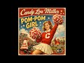 Pom Pom Girl – Candy Lou Miller 1955 Vintage Rockabilly Cheerleader Love Song
