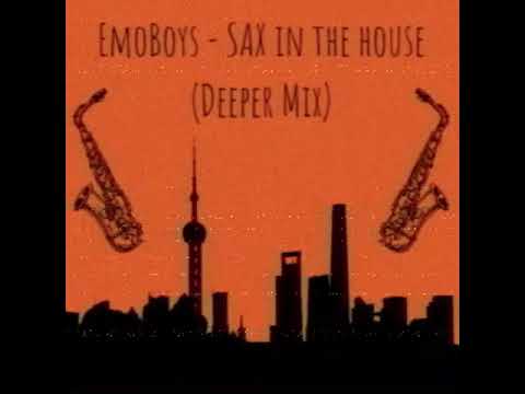 EmoBoys - Sax in the house (Deeper Mix)