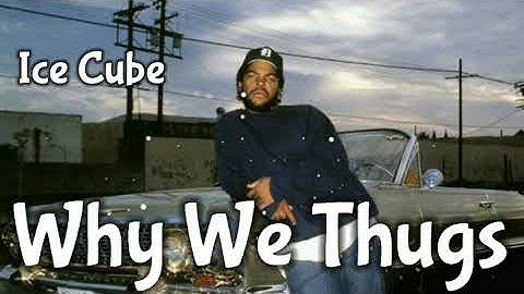 Ice Cube - Why We Thugs (Official Music Video)