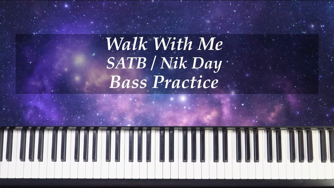 Walk With Me - SATB - Nik Day - Bass Practice with Brenda - YouTube