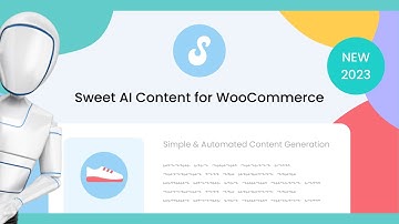 New Plugin 2023: Sweet AI Content for WooCommerce