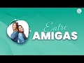 Entre Amigas - ¿Cómo lidiar con la depresión y la ansiedad?