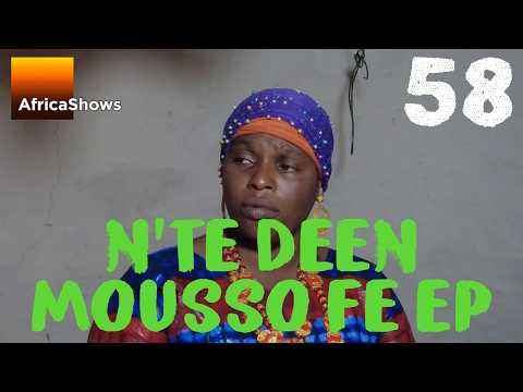 N’TÈ DEEN MOUSSO FÈ EP 58 - malinke
