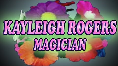 Kayleigh Rogers Magician