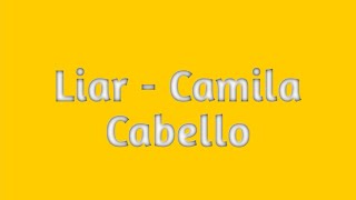 Camila Cabello - Liar (Lyrics)