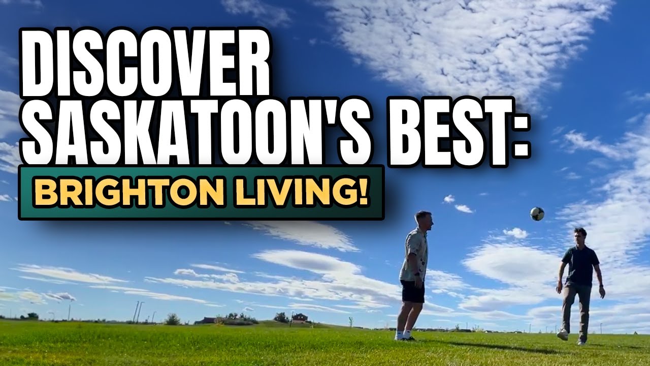 Moving to Saskatoon | Discover Brighton One of the Best Communities!