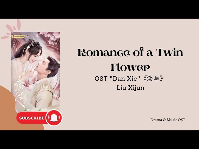 淡写 (Detailed Description) - Liu Xijun 刘惜君 |《春闺梦里人》 Romance of a Twin Flower OST Chi/Pinyin lyrics class=