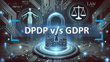 India’s DPDP Act vs. GDPR – Key Similarities & Differences