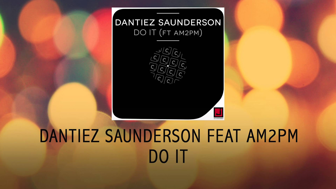 Dantiez Saunderson feat AM2PM   Do It