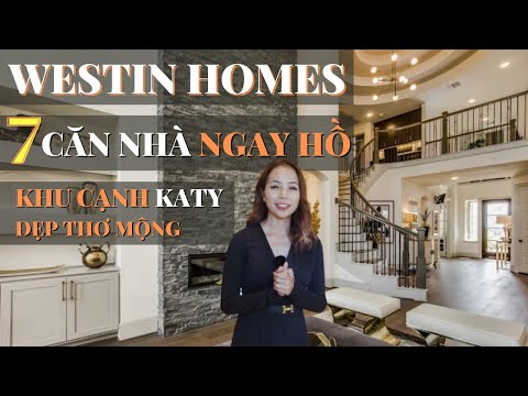 WESTIN HOMES 7 CĂN NHÀ NGAY HỒ NƯỚC Ở THÀNH PHỐ FULSHEAR ĐẸP THƠ MỘNG