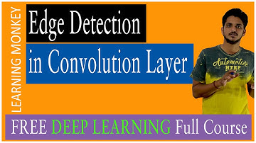 Edge Detection in Convolution Layer || Lesson 29 || Deep Learning || Learning Monkey ||