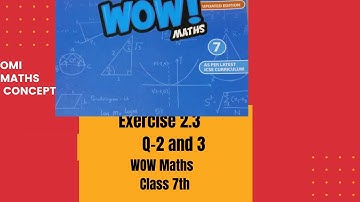 Exercise 2.3 Q 2 and Q 3 class 7th WOW Maths Updated Version