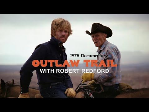 The Outlaw Trail | Robert Redford Documentary (1978)