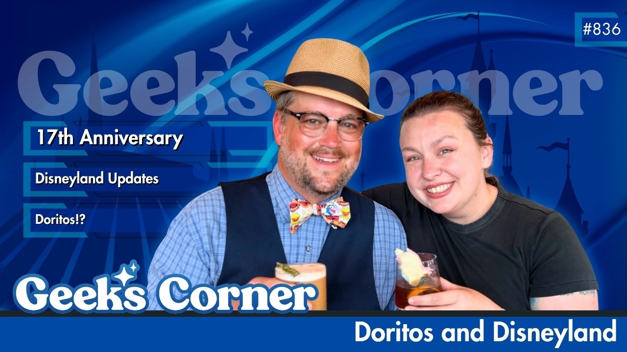 Doritos and Disneyland - GEEKS CORNER #836