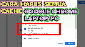 Cara Hapus Semua Cache Google Chrome di Laptop / PC
