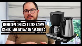 Beko Dem Deluxe Otomatik Çay Ve Filtre Kahve Makinesi Ne Kadar Başarılı ?