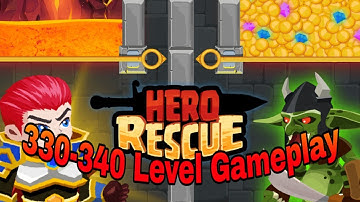 Hero Rescue - All 330-340 Levels Gameplay Android, iOS