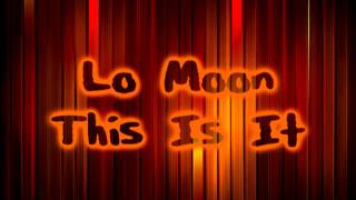 Lo Moon - This Is It [Lyrics on screen]