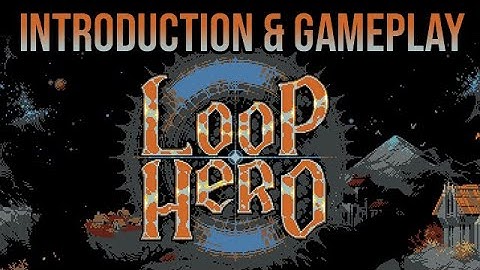 Loop Hero | Introduction & Gameplay | Chapter I