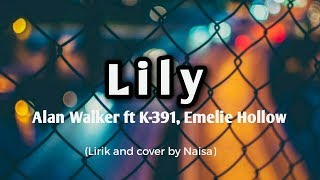 Lily - Alan Walker (Lyrics and Cover) by Naisa