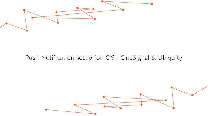 Push Notification setup for iOS - OneSignal & Ubiquity