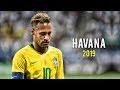 Neymar Jr ► Havana ● Skills & Goals 2018/19 | HD