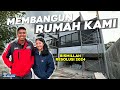 INTIP SEKILAS PROYEK RUMAH BARU KAMI. MENJELANG TAHUN 2024.