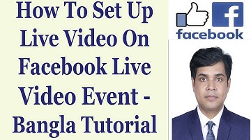 How To Set Up Live Video On Facebook Live Video Event - Bangla Tutorial
