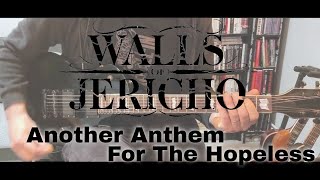 Walls Of Jericho - Another Anthem For The Hopeless [All Hail The Dead #4](Guitar Cover)