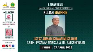 KULIYYAH MAGHRIB MAPP 27 APRIL 2026 | PESANAN NABI S.A.W. DALAM KEHIDUPAN