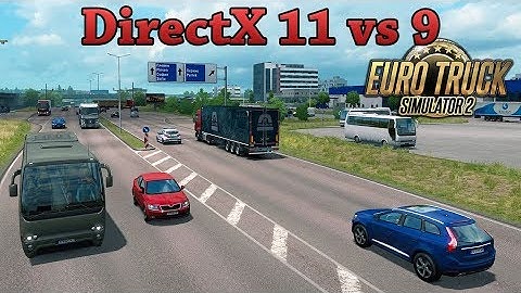 ETS2 DirectX 11 vs 9 Comparison