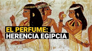 EL PERFUME SE CREÓ EN EGIPTO: ¿Cómo los hacían y a qué olían?