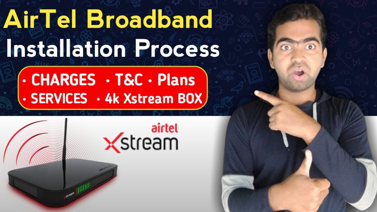 Airtel Broadband Installation Process AirTel Xstream Fiber airtel-broadband-installation-process-airtel-xstream-fiber